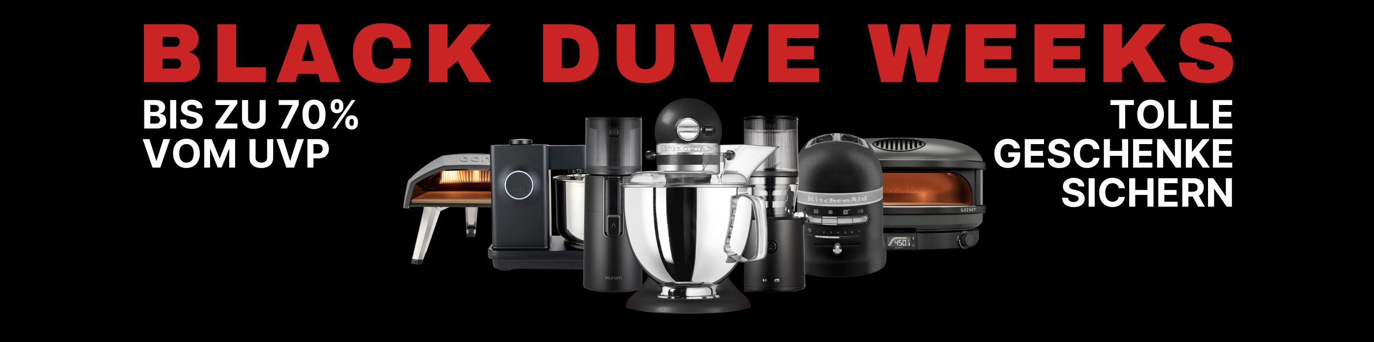 Black Duve Weeks Werbebanner: Verschiedene Küchengeräte wie Küchenmaschinen, Pizzaöfen und Mixer auf schwarzem Hintergrund, mit dem Hinweis ‚Bis zu 70 % vom UVP‘ und ‚Tolle Geschenke sichern